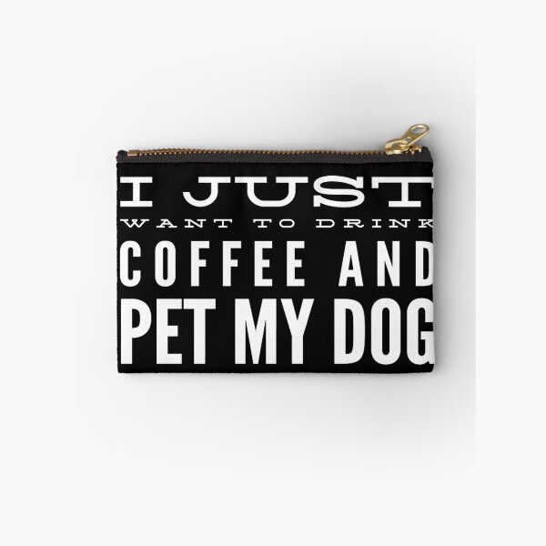 Item preview, I Just Want to Drink Coffee and Pet My Dog in White Horizontal designed and sold by KirstenJRenfroe.