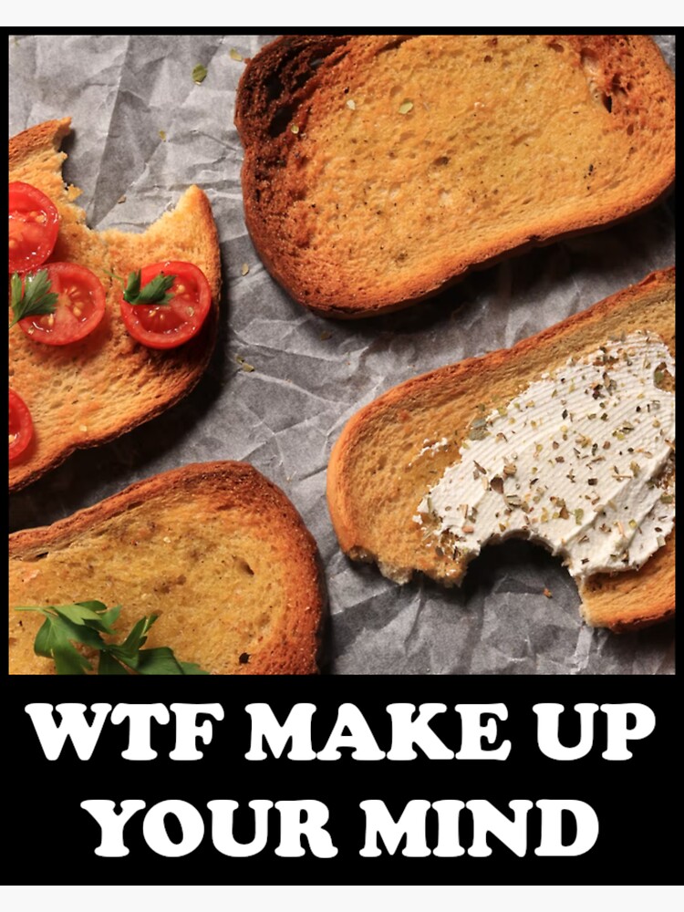 "Picky Eater Indecisive Toast Funny Joke Irony Meme" Sticker by