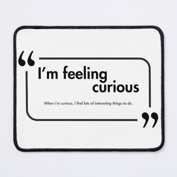 Item preview, I'm feeling curious: Why do we feel the need to know everything? designed and sold by Qitchup.