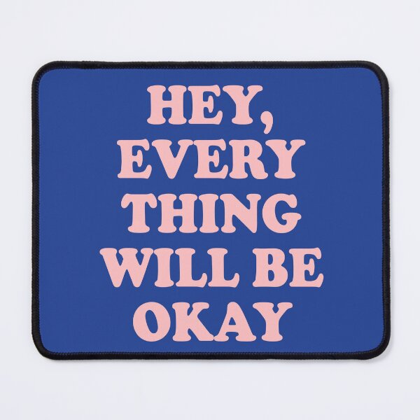 Item preview, Hey Everything Will Be Okay designed and sold by little-mars.