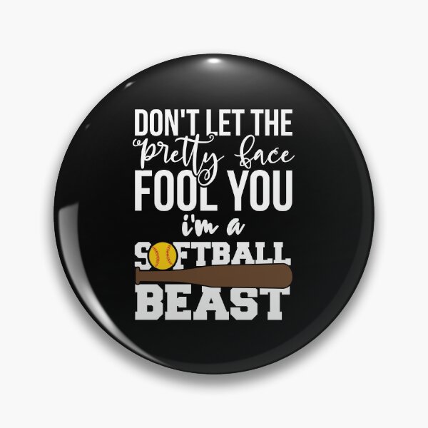 Item preview, Don't Let The Pretty Face Fool You I'm A Softball Beast designed and sold by franktact.