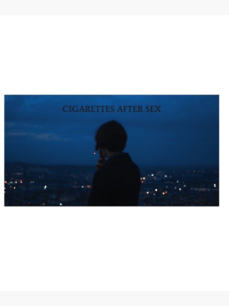 Cigarettes After Sex Poster For Sale By Patrickweston Redbubble 