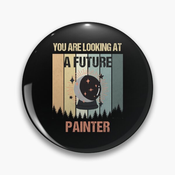 Item preview, You're Looking At A Future Painter designed and sold by MOONINSPIRATION.