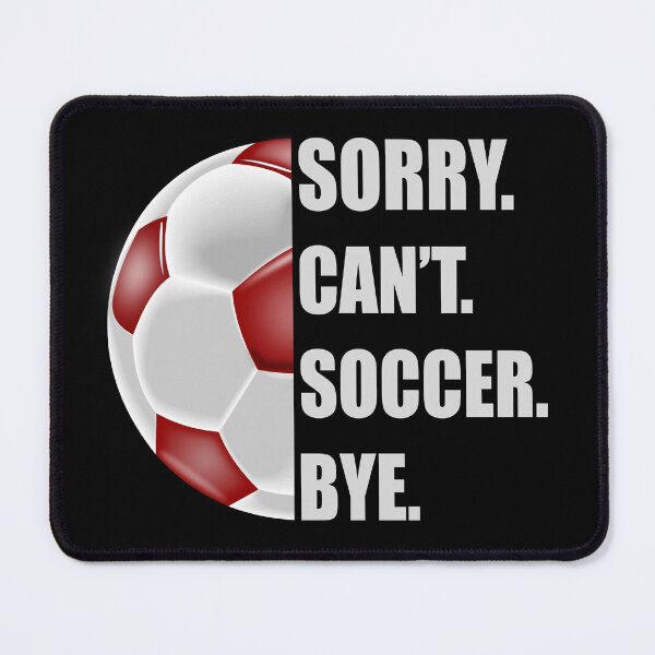 Item preview, Soccer Ball Funny Sports Saying designed and sold by uFit.