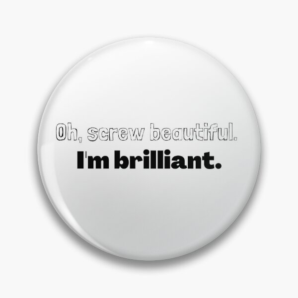 Item preview, Oh Screw beautiful I'm Brilliant designed and sold by antevasinart.