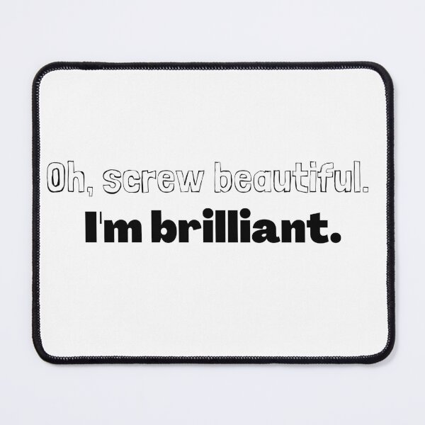 Item preview, Oh Screw beautiful I'm Brilliant designed and sold by antevasinart.
