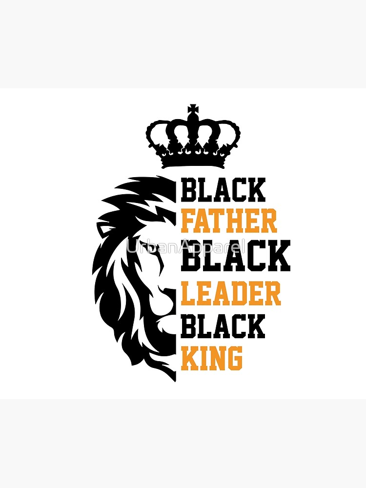 "Black Father, Black Leader, Black King, Lion" Poster for Sale by UrbanApparel Redbubble