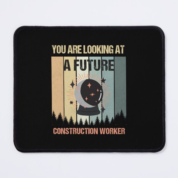 Item preview, You're Looking At A Future Construction Worker designed and sold by MOONINSPIRATION.