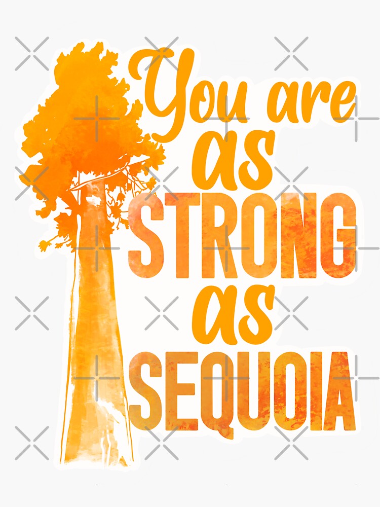 you-are-as-strong-as-sequoia-nature-motivation-sticker-for-sale-by