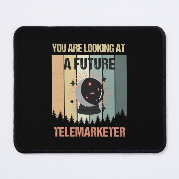 Item preview, You're Looking At A Future Telemarketer designed and sold by MOONINSPIRATION.