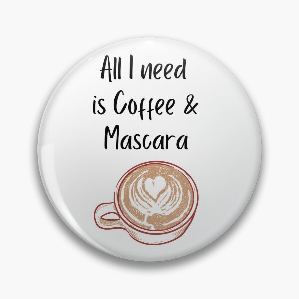 Item preview, All I need is Coffee & Mascara designed and sold by lunabethdesigns.
