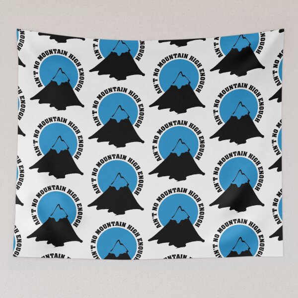 Item preview, Ain't no mountain high enough designed and sold by nektarinchen.
