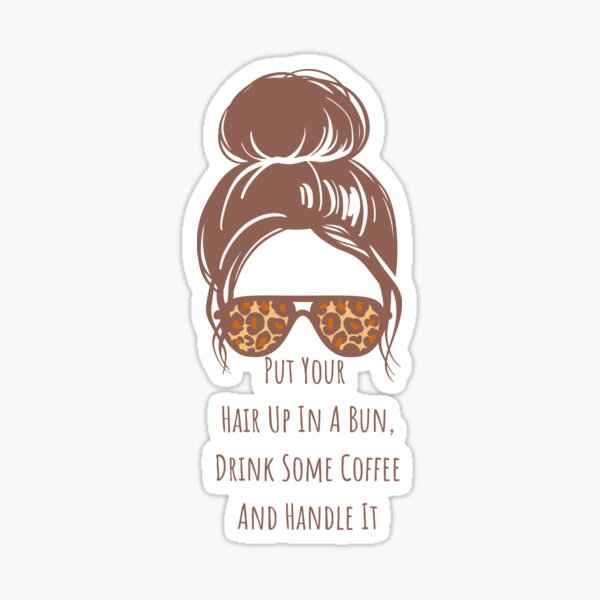 put your hair up in a bun, drink some coffee and handle it quote girlboss  pink tumblr  Art Board Print for Sale by emcazalet