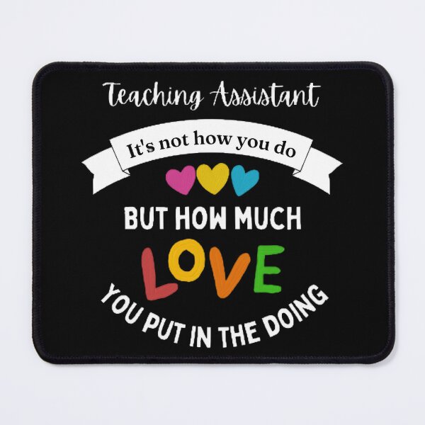 Item preview, Teaching Assistant It's Not How You Do The Best Teacher Love Design designed and sold by BestTeacher.