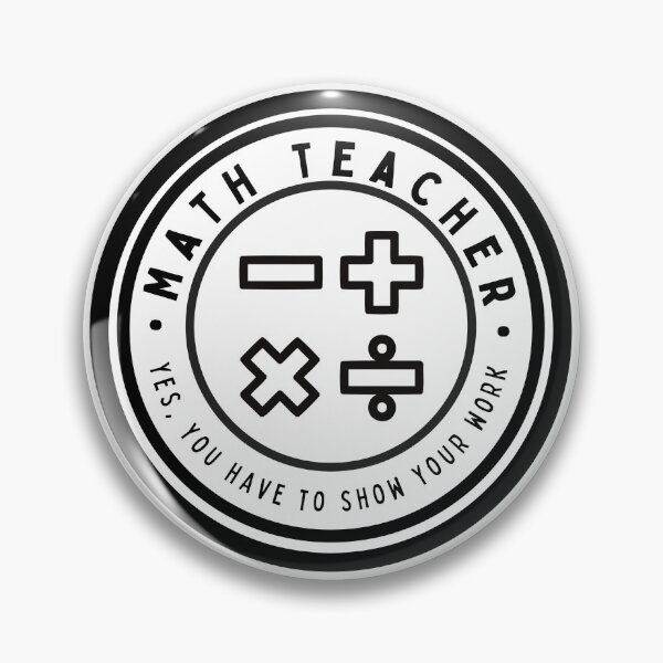 Item preview, Math Teacher - Yes, You Have to Show Your Work designed and sold by LittleLadybugS.