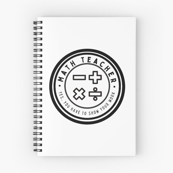 Item preview, Math Teacher - Yes, You Have to Show Your Work designed and sold by LittleLadybugS.
