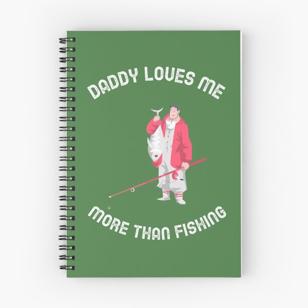Item preview,  DADDY LOVES ME MORE THAN FISHING designed and sold by Andy1503.