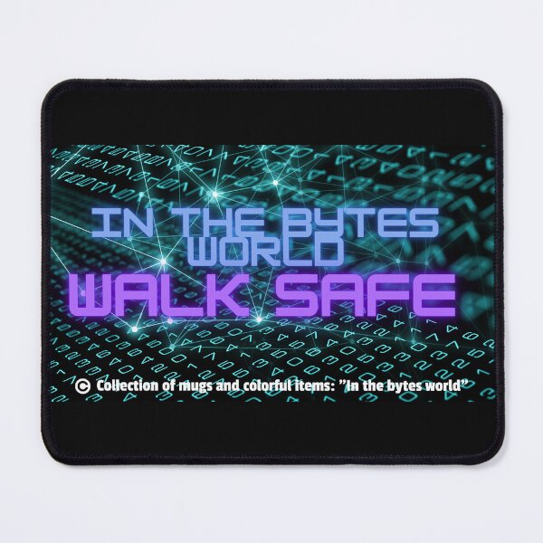 Item preview, In the Bytes World, Walk safe designed and sold by Narcisa22.