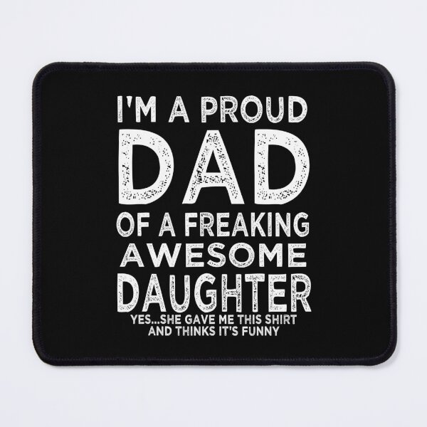 Item preview, Im A Proud Dad Of A Freaking Awesome Daughter Fathers Day designed and sold by BernardMurray.