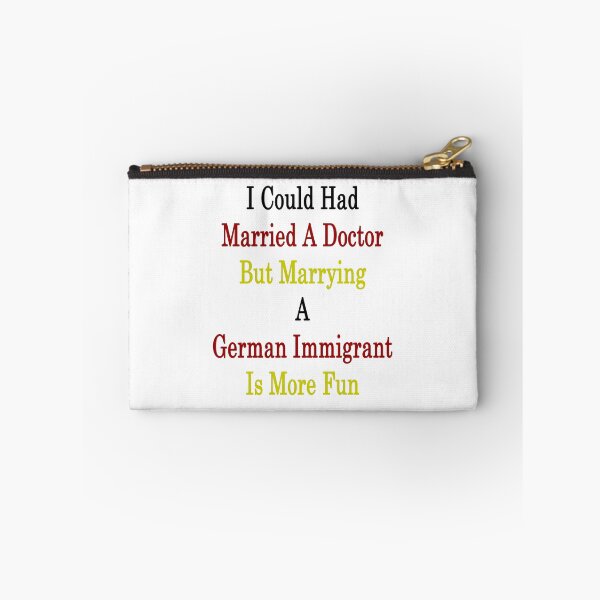 Item preview, I Could Had Married A Doctor But Marrying A German Immigrant Is More Fun  designed and sold by supernova23.