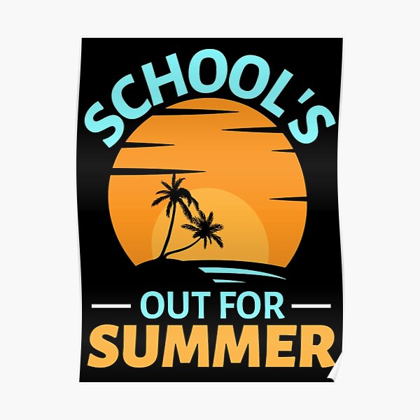 "Schools Out For Summer Last Day Of School Summer Vacation 2022