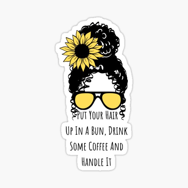 put your hair up in a bun, drink some coffee and handle it quote girlboss  pink tumblr  Art Board Print for Sale by emcazalet