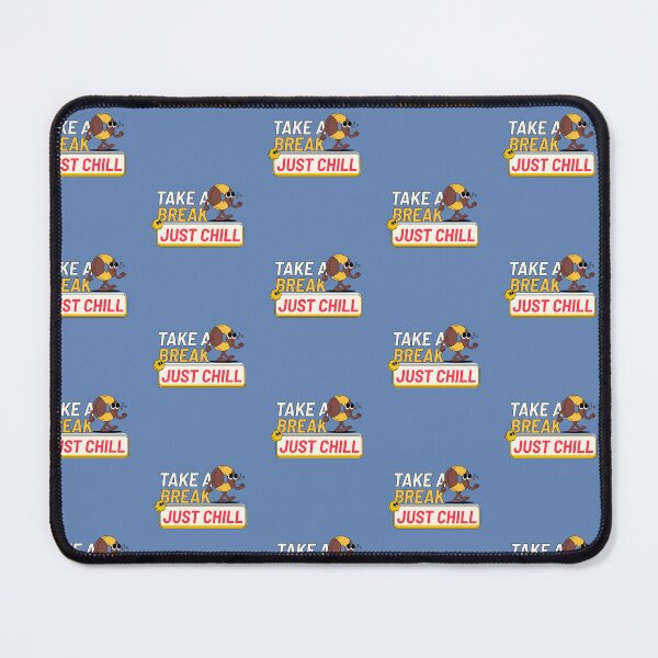 Item preview, TAKE A BREAK JUST CHILL designed and sold by Andy1503.