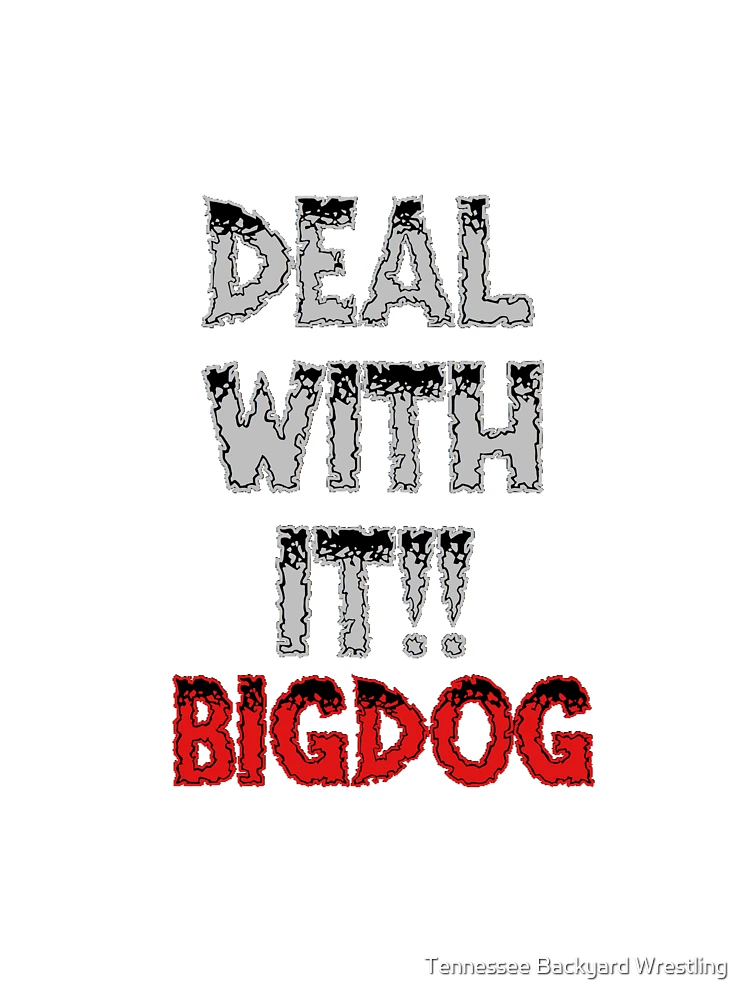 Thumbnail 4 of 4, Boxy T-Shirt, BIG DOG "Deal With It" Merchandise. designed and sold by Tennessee Backyard Wrestling.
