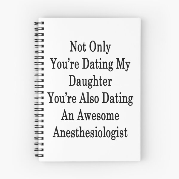 Item preview, Not Only You're Dating My Daughter You're Also Dating An Awesome Anesthesiologist  designed and sold by supernova23.