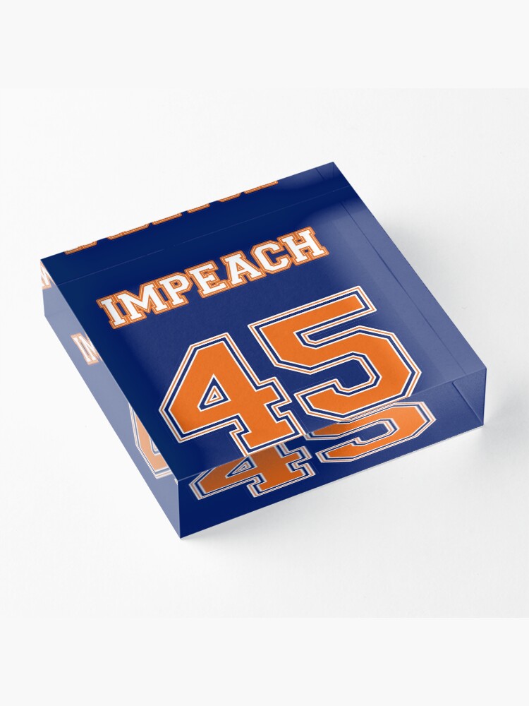 Alternate view of Impeach 45 Acrylic Block