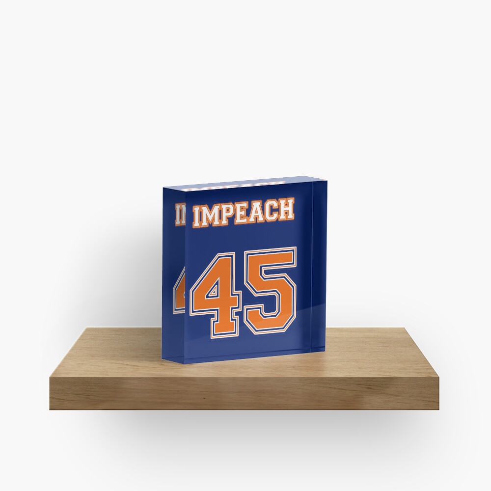 Impeach 45 Acrylic Block