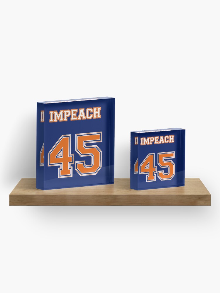 Alternate view of Impeach 45 Acrylic Block
