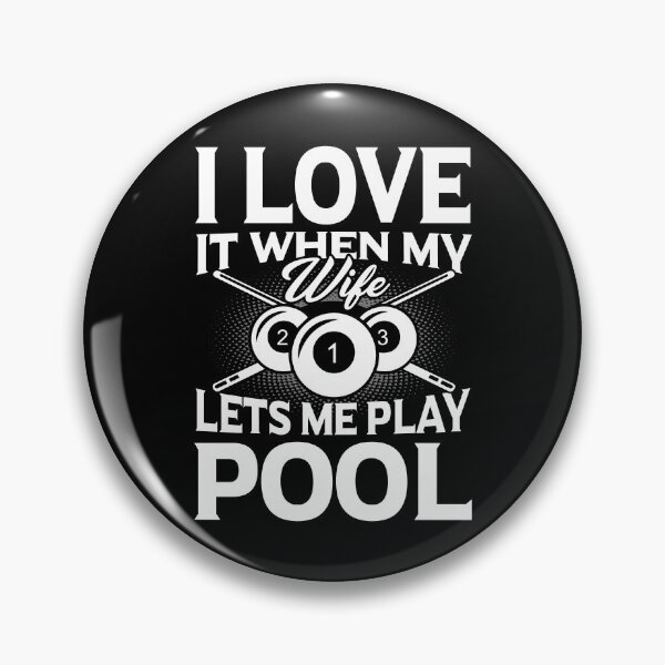 Item preview, Billiards I Love It When My Wife Lets Me Play Pool designed and sold by UnknownArtistt.