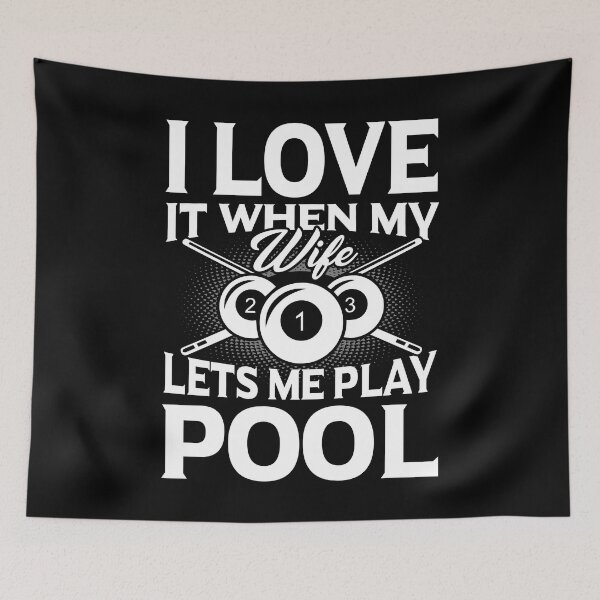 Item preview, Billiards I Love It When My Wife Lets Me Play Pool designed and sold by UnknownArtistt.