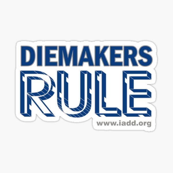 Diemakers Rule (Blue) Sticker