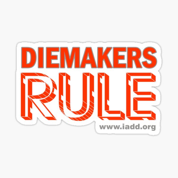 Diemakers Rule (Orange) Sticker