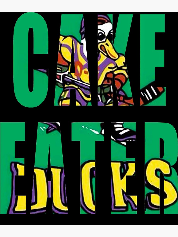 "Mighty Ducks Cake Eater" Poster for Sale by Ridaabrera Redbubble