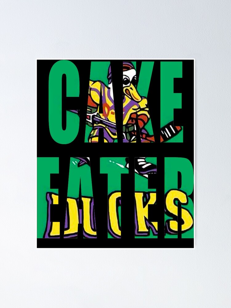 "Mighty Ducks Cake Eater" Poster for Sale by Ridaabrera Redbubble