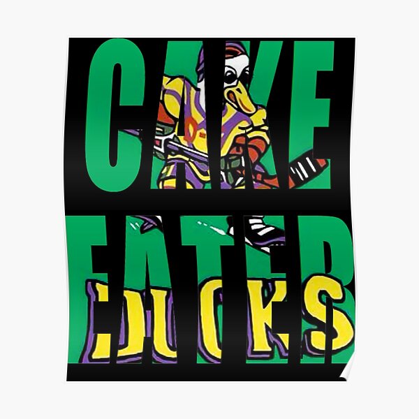 "Mighty Ducks Cake Eater" Poster for Sale by Ridaabrera Redbubble