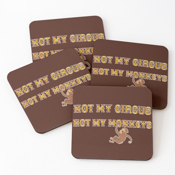 Item preview, Not My Circus, Not My Monkeys designed and sold by JanGrackle.
