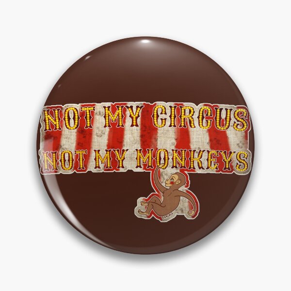 Item preview, Not My Circus, Not My Monkeys (With Background) designed and sold by JanGrackle.