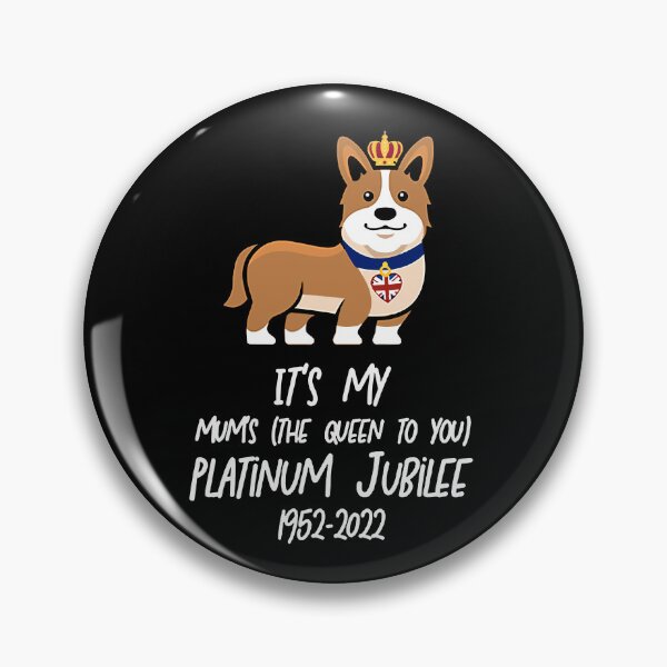 Item preview, Queen, Jubilee, It's My Mums (The Queen to You) Platinum Jubilee 1952-2022 Corgi Dog Cute,Qeen art designed and sold by Glenclo1.