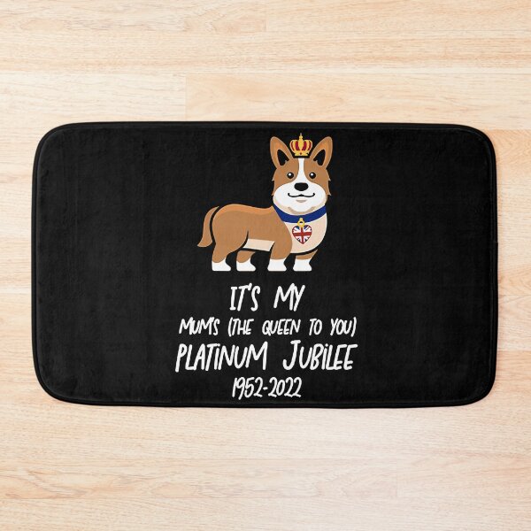 Item preview, Queen, Jubilee, It's My Mums (The Queen to You) Platinum Jubilee 1952-2022 Corgi Dog Cute,Qeen art designed and sold by Glenclo1.