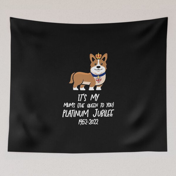 Item preview, Queen, Jubilee, It's My Mums (The Queen to You) Platinum Jubilee 1952-2022 Corgi Dog Cute,Qeen art designed and sold by Glenclo1.
