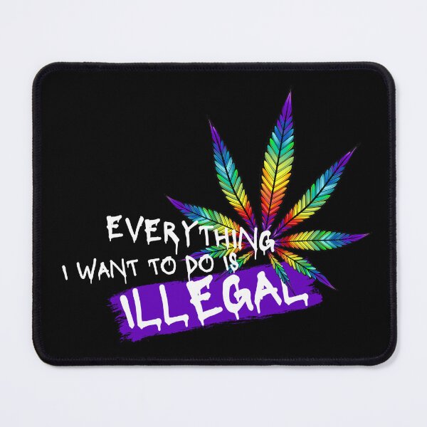 Item preview, Everything I Want To Do Is Illegal designed and sold by GeeHanz.