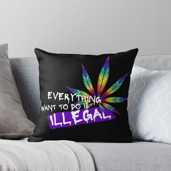 Item preview, Everything I Want To Do Is Illegal designed and sold by GeeHanz.
