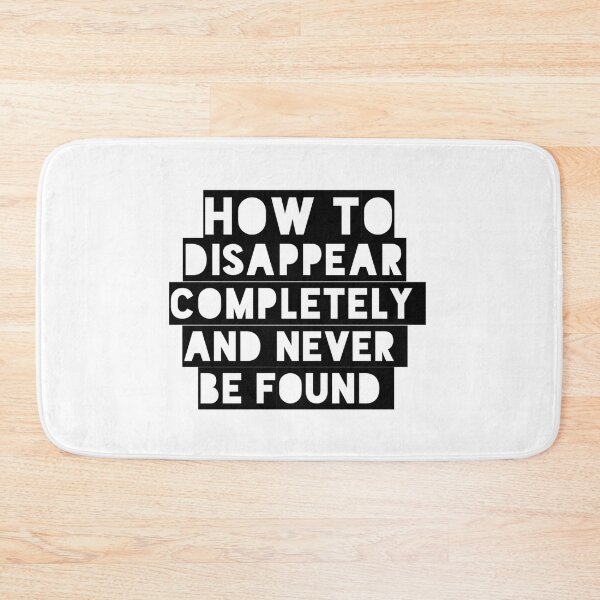 Item preview, How to disappear completely and never be found  designed and sold by TauqeerArts.