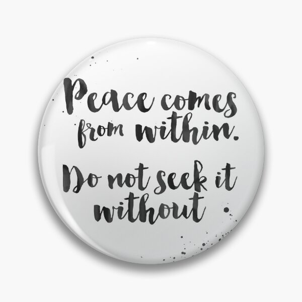 Item preview, Peace Comes From Within - Do Not Seek It Without - Quotes From Buddha About Peace designed and sold by Buddhaport.