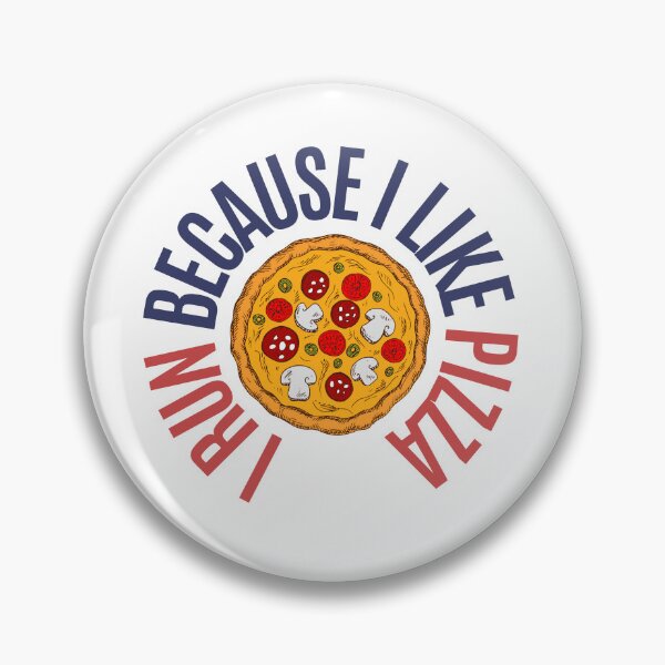 Item preview, I run because I like pizza designed and sold by RedTomasB.