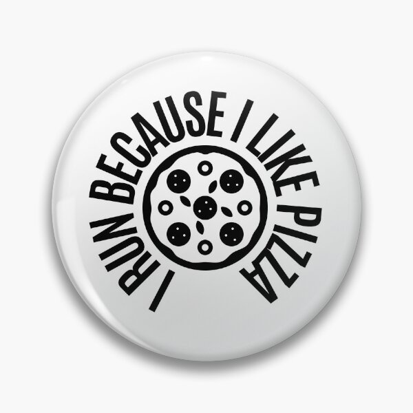Item preview, I run because I like pizza designed and sold by RedTomasB.